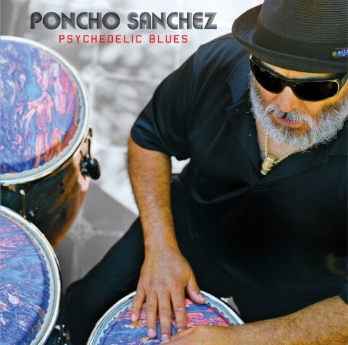 the album cover for Poncho Sanchez - Psychedelic Blues
