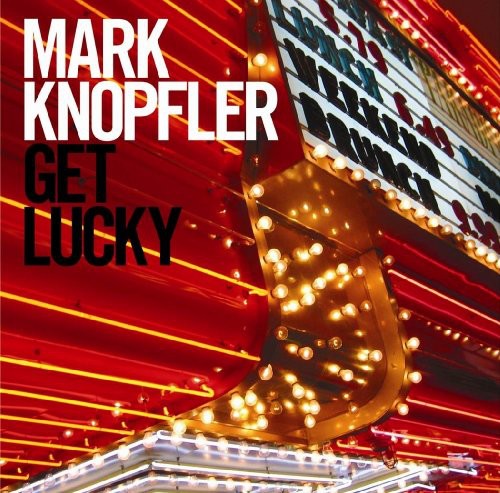 the album cover for Mark Knopfler - Get Lucky