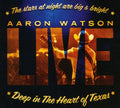 the album cover for Aaron Watson - Deep In The Heart Of Texas: Aaron Watson Live