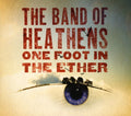 the album cover for The Band of Heathens - One Foot in the Ether