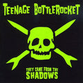the album cover for Teenage Bottlerocket - They Came From The Shadows