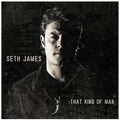 the album cover for Seth James - That Kind of Man