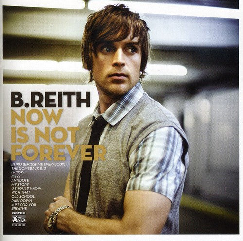 the album cover for B. Reith - Now Is Not Forever