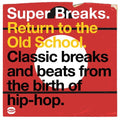 the album cover for Super Breaks Return To The Old School - Super Breaks: Return To The Old School [Import]