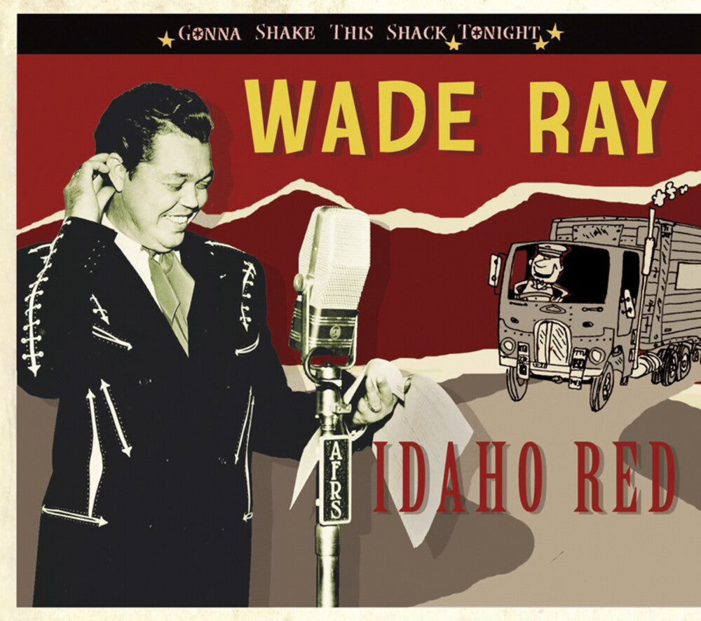 the album cover for Wade Ray - Gonna Shake This Shack Tonight-Idaho Red [Import]