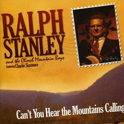the album cover for Ralph Stanley & Clinch Mountain - Can't You Hear the Mountians Calling