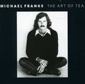 the album cover for Michael Franks - Art of Tea