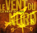 the album cover for Le Vent Du Nord - La Part Du Feu