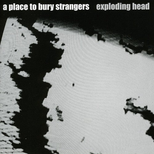 the album cover for A Place To Bury Strangers - Exploding Head