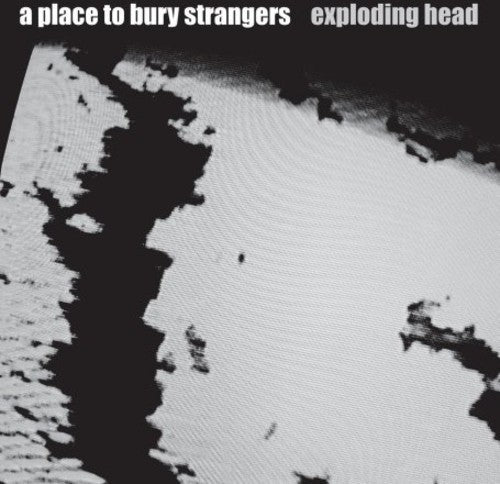 the album cover for A Place To Bury Strangers - Exploding Head