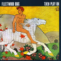 the album cover for Fleetwood Mac - Then Play on