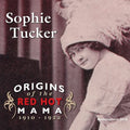 the album cover for Sophie Tucker - Origins of the Red Hot Mama