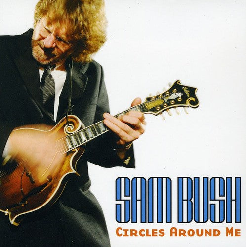 the album cover for Sam Bush - Circles Around Me