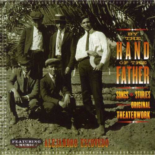 Alejandro Escovedo - By the Hand of the Father [CD]