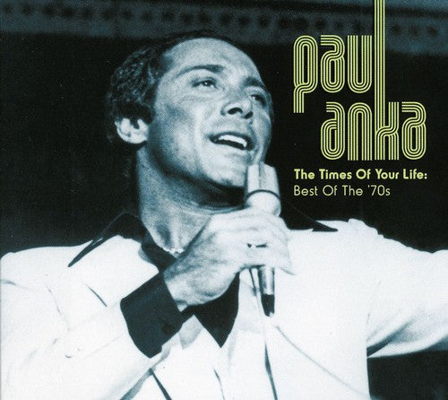 the album cover for Paul Anka - Times Of Your Life: The Best Of The '70s