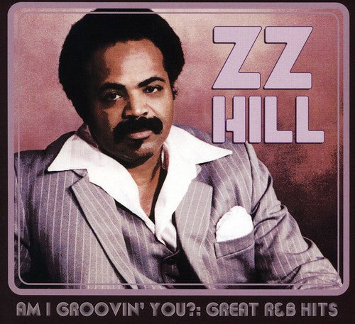the album cover for Zz Hill - Am I Groovin' You?: Great R&B Hits