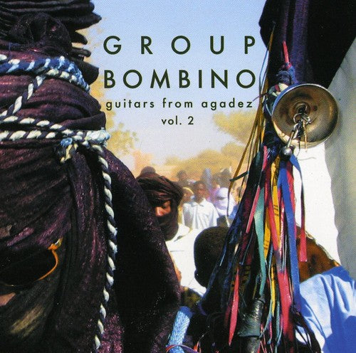 the album cover for Group Bombino - Guitars From Agadez [Music Of Niger], Vol. 2