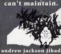 the album cover for Andrew Jackson Jihad - Can't Maintain