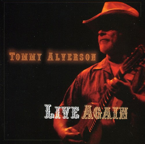 the album cover for Tommy Alverson - Live Again