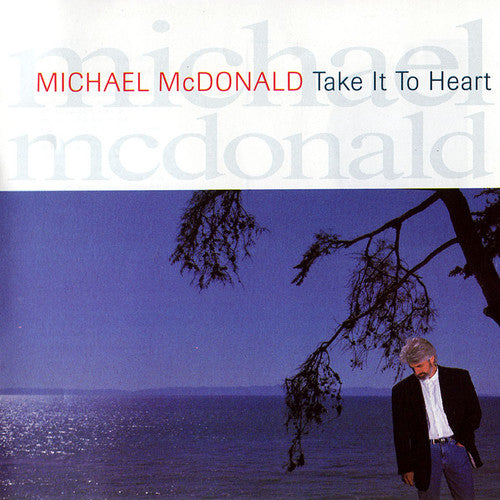 the album cover for Michael McDonald - Take It To Heart [Remastered]