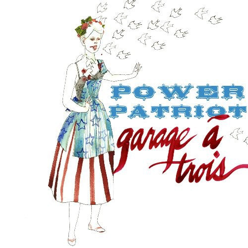 the album cover for Garage A Trois - Power Patriot