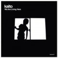 the album cover for Kaito - We Are Living Here