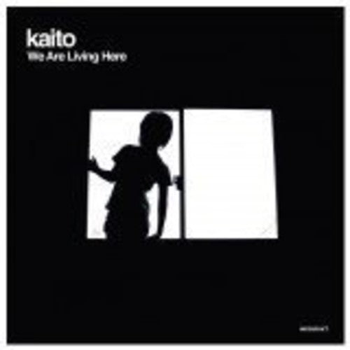 the album cover for Kaito - We Are Living Here