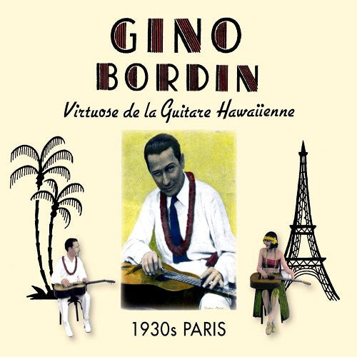 the album cover for Gino Bordin - Virtuose de la Guitare Hawaiienne: 1930s Paris