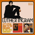 the album cover for Luther Ingram - Let's Steal Away To The Hideaway/Do You Love Someb [Import]