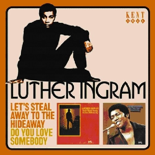 the album cover for Luther Ingram - Let's Steal Away To The Hideaway/Do You Love Someb [Import]