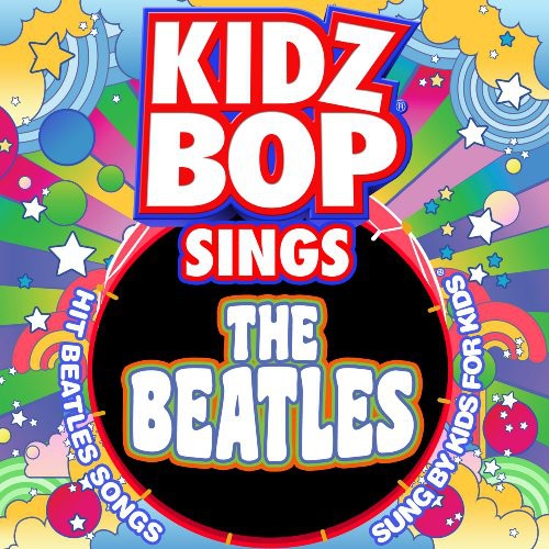 the album cover for Kidz Bop - Kidz Bop Sings the Beatles