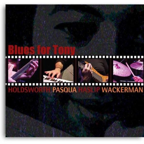 the album cover for Holdsworth Pasqua Haslip Wackerman - Blues for Tony
