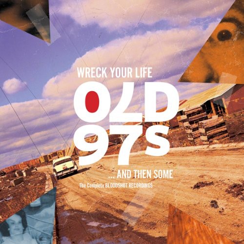 Old 97 S - Wreck Your Life...And Then Some: The Com [LP]