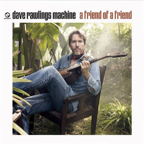 the album cover for Dave Rawlings Machine - A Friend Of A Friend