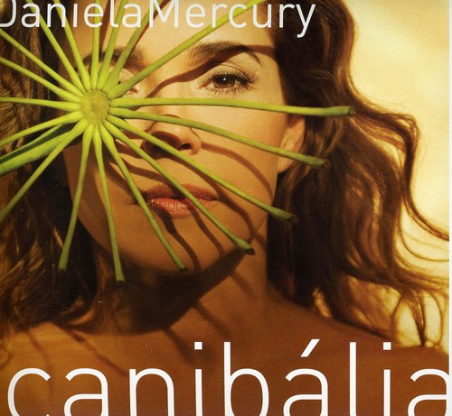 the album cover for Daniela Mercury - Canibalia [Import]