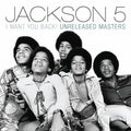 the album cover for Jackson 5 - I Want You Back! Unreleased Masters