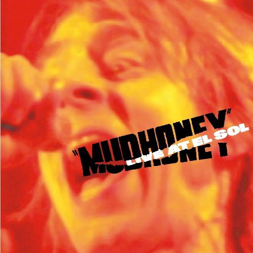 the album cover for Mudhoney - Live at El Sol