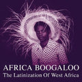 the album cover for Africa Boogaloo The Latinization Of West Africa - Africa Boogaloo: Latinization Of West Africa