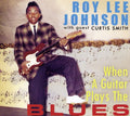 the album cover for Roy Johnson Lee With Guest Curtis Smith - When A Guitar Plays The Blues [Import]