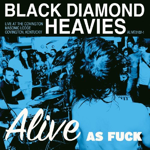 the album cover for Black Diamond Heavies - Alive As Fuck: Masonic Lodge, Covington, KY