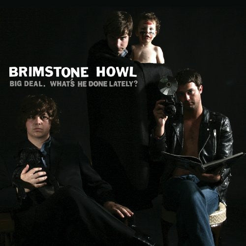 the album cover for Brimstone Howl - Big Deal (What's He Done Lately)