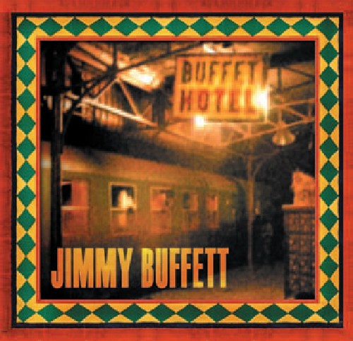 the album cover for Jimmy Buffett - Buffet Hotel [Digipak]