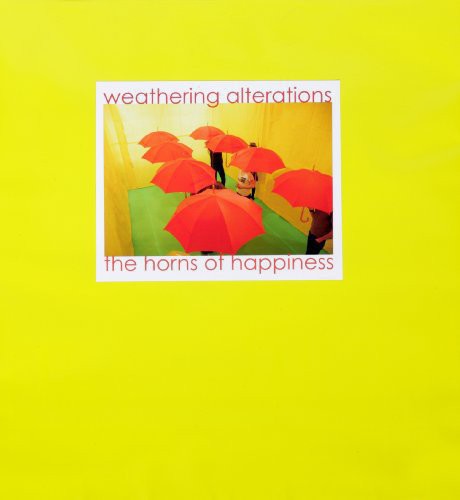 the album cover for Horns Of Happiness - Weathering Alterations