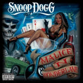 the album cover for Snoop Dogg - Malice N Wonderland [PA]