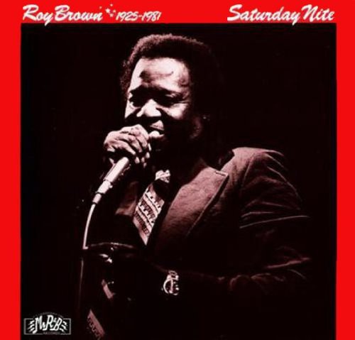 the album cover for Roy Brown - Saturday Nite
