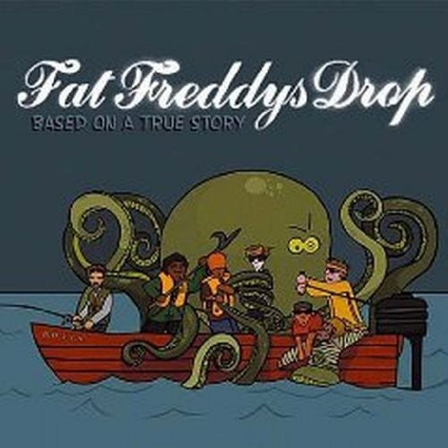 the album cover for Fat Freddy's Drop - Based on a True Story