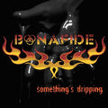 the album cover for Bonafide - Somethings Dripping