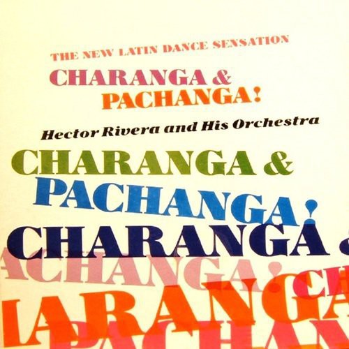 the album cover for Hector Rivera - Charanga and Pachanga!