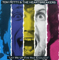 the album cover for Tom Petty & The Heartbreakers - Let Me Up I've Had Enough