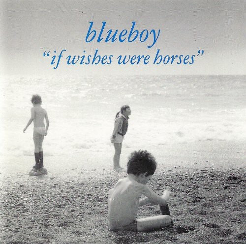the album cover for Blueboy - If Wishes Were Horses: Special Edition [Import]